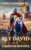 El Rey David en el Campo de Batalla (Guerra Espiritual) (eBook, ePUB) El Rey David en el Campo de Batalla (Guerra Espiritual) (eBook, ePUB)
