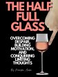The Half Full Glass : Overcoming... - Bild 1