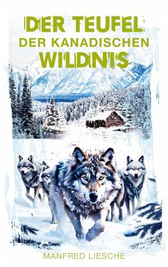 Der Teufel der kanadischen Wildnis (eBook, ePUB)