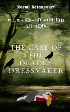 The Case of The Deadly Dressmaker (The Thornhart Mysteries, #1) (eBook, ePUB) - Betancourt, Noemi