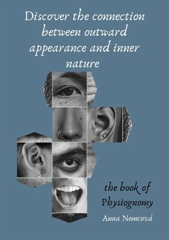 Discover the connection between outward appearance and inner nature (book of Physiognomy) (eBook, ePUB) - Nemcova, Anna