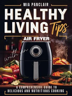 Cover Healthy Living Tips with an Air Fryer (eBook, ePUB)