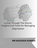 Living Through the Storm: Insights and Tools For Managing Depression (eBook, ePUB)