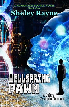 Wellspring Pawn (Humanities Source, #1) (eBook, ePUB) - Rayne, Sheley Wellspring Pawn (Humanities Source, #1) (eBook, ePUB) - Rayne, Sheley