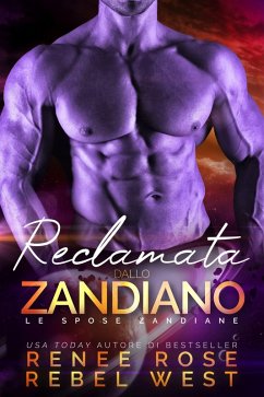 Reclamata dallo zandiano (Le spose zandiane, #6) (eBook, ePUB) - Rose, Renee; West, Rebel