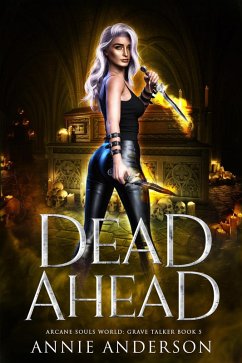 Dead Ahead (Arcane Souls World: Grave Talker, #5) (eBook, ePUB) - Anderson, Annie