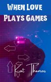 When Love Plays Games (eBook, ePUB) When Love Plays Games (eBook, ePUB)