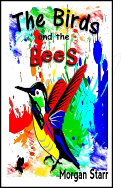 The Birds And The Bees (Coming Out, #6) (eBook, ePUB) - Starr, Morgan
