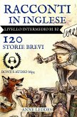 Racconti in Inglese:120 Storie livello Intermedio B1 B2 (360 Racconti In Inglese Livello Intermedio B1 B2, #1) (eBook, ePUB)