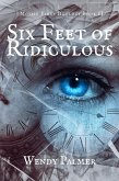 Six Feet of Ridiculous (Mosaic Virus, #2) (eBook, ePUB) Six Feet of Ridiculous (Mosaic Virus, #2) (eBook, ePUB)