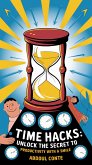 Time Hacks: Unlock the Secret to Productivity with a Smile (eBook, ePUB)