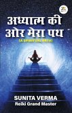 Adhyatm Ki Aur Mera Path (eBook, ePUB) Adhyatm Ki Aur Mera Path (eBook, ePUB)