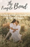 The Fragile Bond Understanding and Repairing Broken Marriages (eBook, ePUB) The Fragile Bond Understanding and Repairing Broken Marriages (eBook, ePUB)