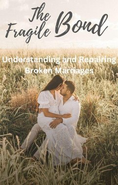The Fragile Bond Understanding and Repairing Broken Marriages (eBook, ePUB) - Saju