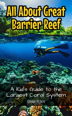 Cover All About Great Barrier Reef: A Kid's Guide to the Largest Coral System (Educational Books For Kids, #22) (eBook, ePUB)