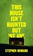 This House Isn't Haunted But We Are... - Bild 1