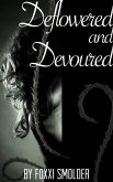 Deflowered and Devoured (eBook, ePUB) Deflowered and Devoured (eBook, ePUB)