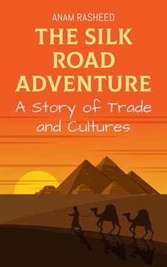 Cover The Silk Road Adventure: A Story of Trade and Cultures (eBook, ePUB)