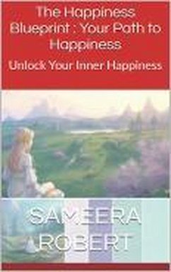 Cover Happiness Blue Print : Your Path to Happiness Find Inner Peace (eBook, ePUB)