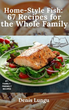 Cover Home Style Fish: 67 Recipes for the Whole Family (eBook, ePUB)
