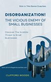 Disorganization The Vicious Enemy of Small Businesses (eBook, ePUB) Disorganization The Vicious Enemy of Small Businesses (eBook, ePUB)