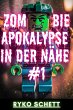 Zombie Apokalypse in der Nähe #1... - Bild 1