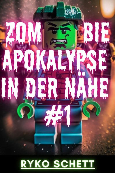 Zombie Apokalypse in der Nähe #1 (eBook, ePUB) Zombie Apokalypse in der Nähe #1 (eBook, ePUB)