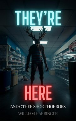 They're Here (eBook, ePUB) - Harbinger, William