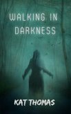 Walking in Darkness (eBook, ePUB) Walking in Darkness (eBook, ePUB)