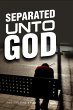Separated unto God (eBook, ePUB) - Bild 1