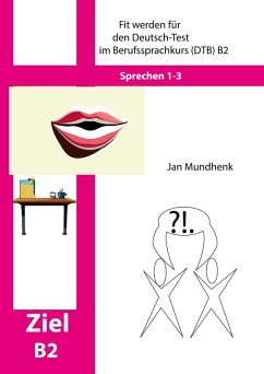 Fit werden für den Deutsch-Test für Berufssprachkurse DTB B2: Sprechen 1-3 (eBook, ePUB)