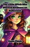 The Little Witch Who Showed Kindness on Halloween (Halloween Series) (eBook, ePUB)