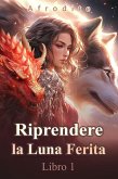 Riprendere la Luna Ferita Libro 1 (eBook, ePUB)