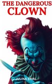 The Dangerous Clown (eBook, ePUB) The Dangerous Clown (eBook, ePUB)