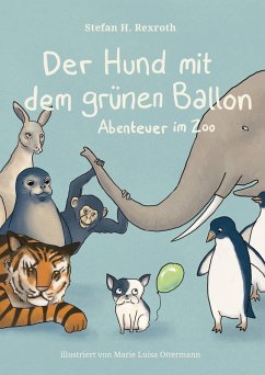 Der Hund mit dem grünen Ballon (eBook, ePUB) - Rexroth, Stefan H.