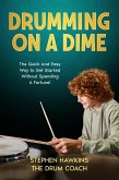 Drumming On A Dime (eBook, ePUB) Drumming On A Dime (eBook, ePUB)