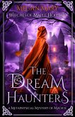 The Dream Haunters: A Metaphysical Mystery of Magick (Witches of Maple Hollow, #1) (eBook, ePUB) The Dream Haunters: A Metaphysical Mystery of Magick (Witches of Maple Hollow, #1) (eBook, ePUB)