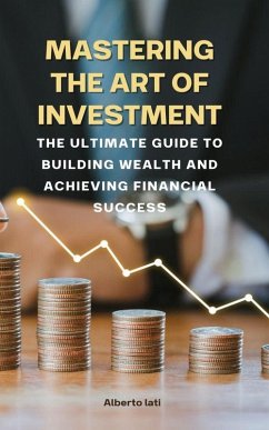 Mastering the Art of Investment (eBook, ePUB) - Montero, Ale