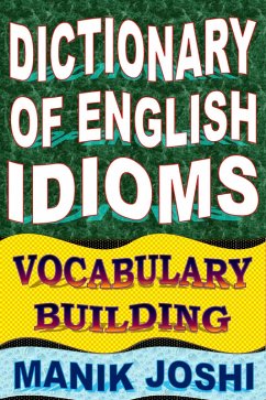 Cover Dictionary of English Idioms: Vocabulary Building (English Word Power, #18) (eBook, ePUB)