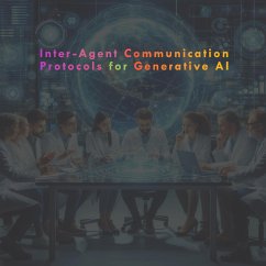 Inter-Agent Communication Protocols for Generative AI (eBook, ePUB) - Vemula, Anand