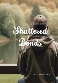 Shattered Bonds (eBook, ePUB) Shattered Bonds (eBook, ePUB)