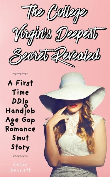 The College Virgin's Deepest Secret Revealed: A First Time DDlg Handjob Age Gap Romance Smut Story (eBook, ePUB)