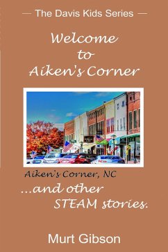 Cover Welcome to Aiken's Corner ...and other STEAM stories. (eBook, ePUB)