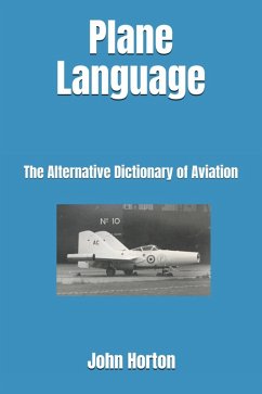 Plane Language: The Alternative Dictionary of Aviation (eBook, ePUB) - Anthony, John