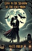 Love in the Shadow of the Full Moon (eBook, ePUB)