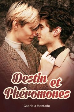 Destin et Phéromones (eBook, ePUB) - Montaño, Gabriela