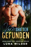 Vom Shifter Gefunden (Aspen Ridge Pack: Mountain Rescue, #2) (eBook, ePUB) Vom Shifter Gefunden (Aspen Ridge Pack: Mountain Rescue, #2) (eBook, ePUB)