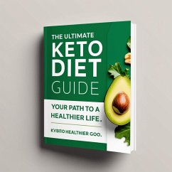 Cover The Ultimate Keto Diet Guide: Your Path to a Healthier Life (04) (eBook, ePUB)
