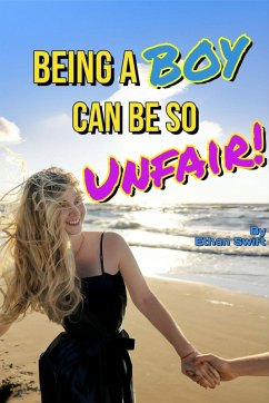Being a Boy Can Be So Unfair! (Maya and Ethan, #2) (eBook, ePUB) - Swift, Ethan