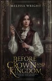 Before Crown and Kingdom (Between Ink and Shadows, #2) (eBook, ePUB) Before Crown and Kingdom (Between Ink and Shadows, #2) (eBook, ePUB)